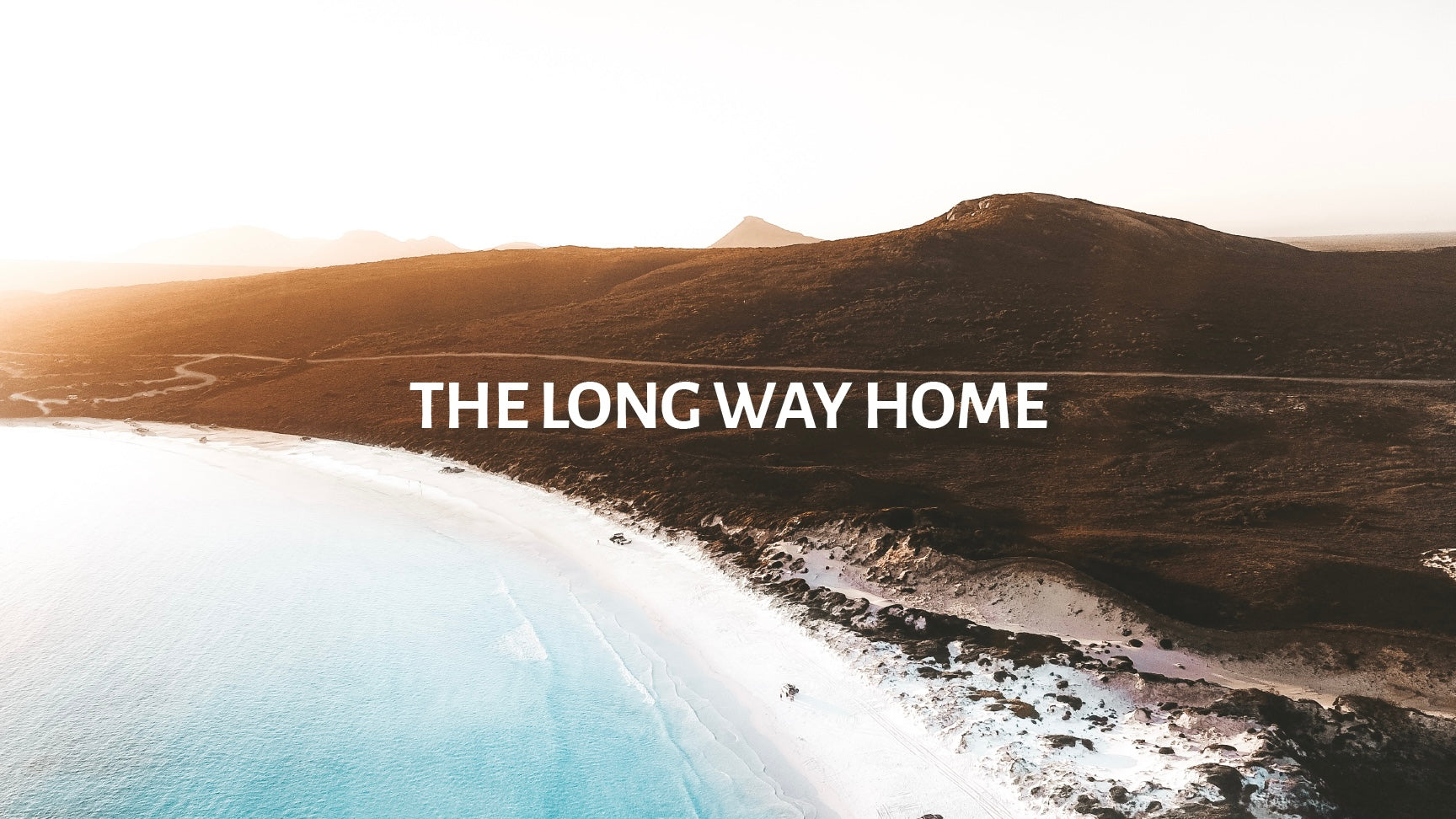 Load video: The Long Way Home